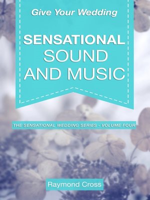cover image of Give Your Wedding Sensational Sound and Music